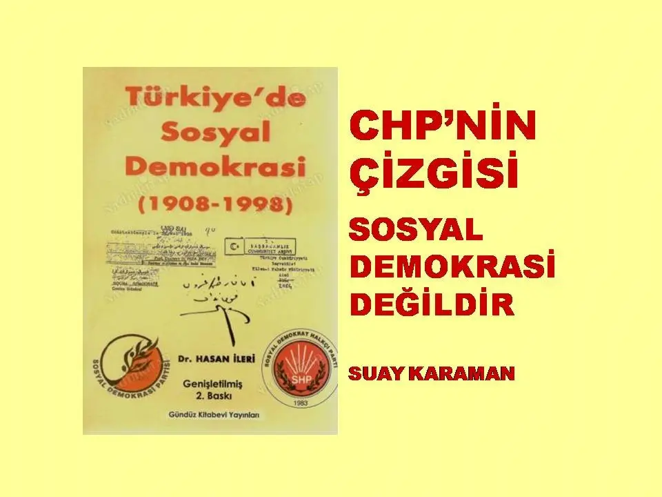 CHP’NİN ÇİZGİSİ SOSYAL DEMOKRASİ DEĞİLDİR