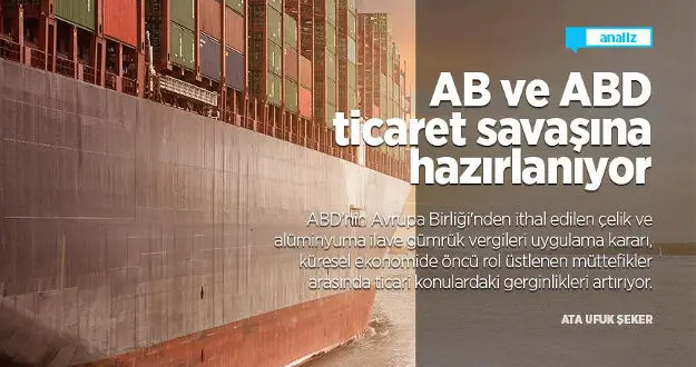 AB ve ABD ticaret savaşına hazırlanıyor