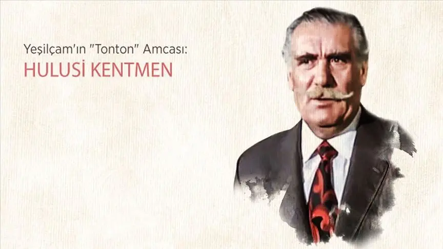 Yeşilçam'ın 'Tonton' Amcası: Hulusi Kentmen