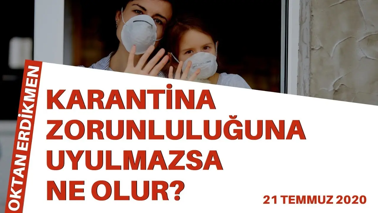 Karantina kuralına uyulmazsa ne olur?