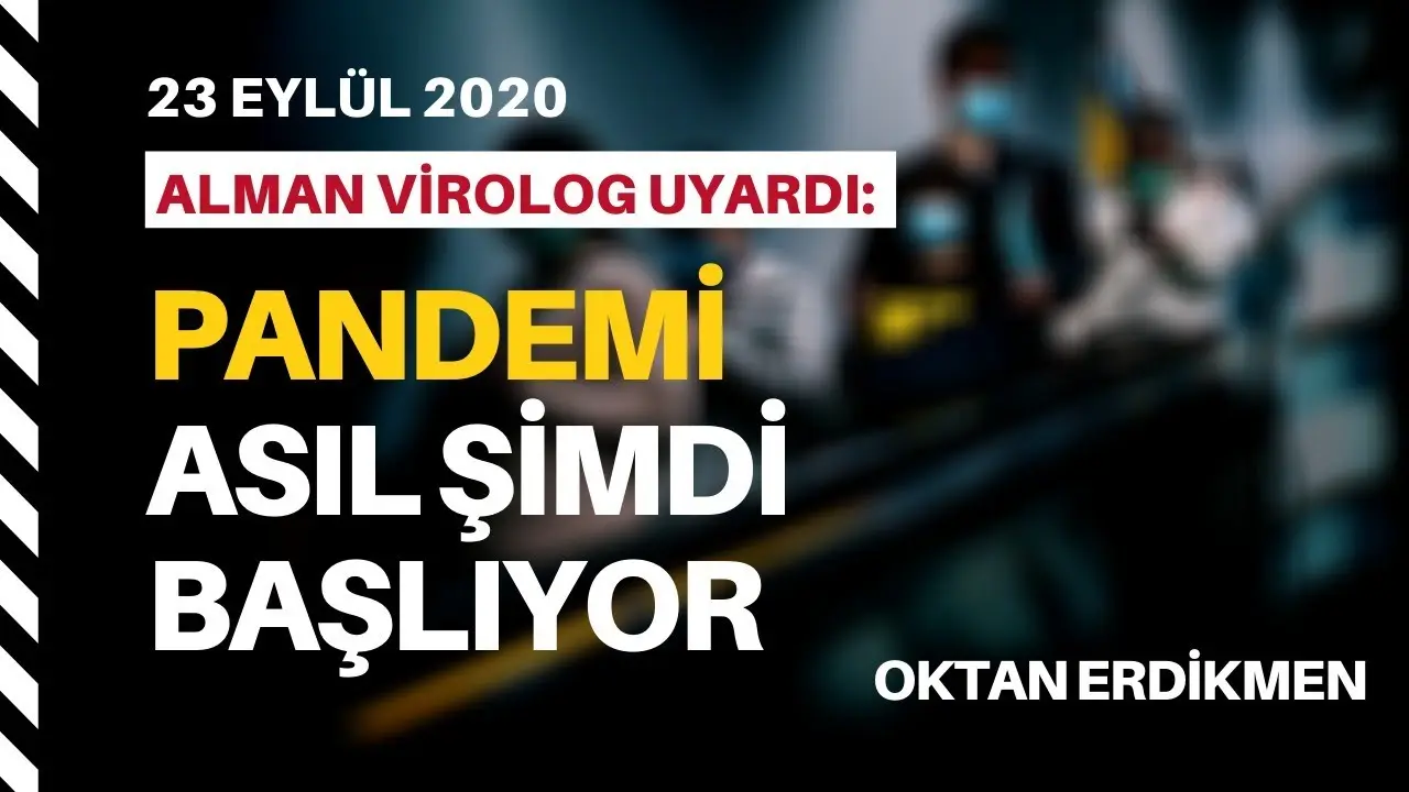 Alman virolog uyardı: Salgın asıl şimdi başlıyor