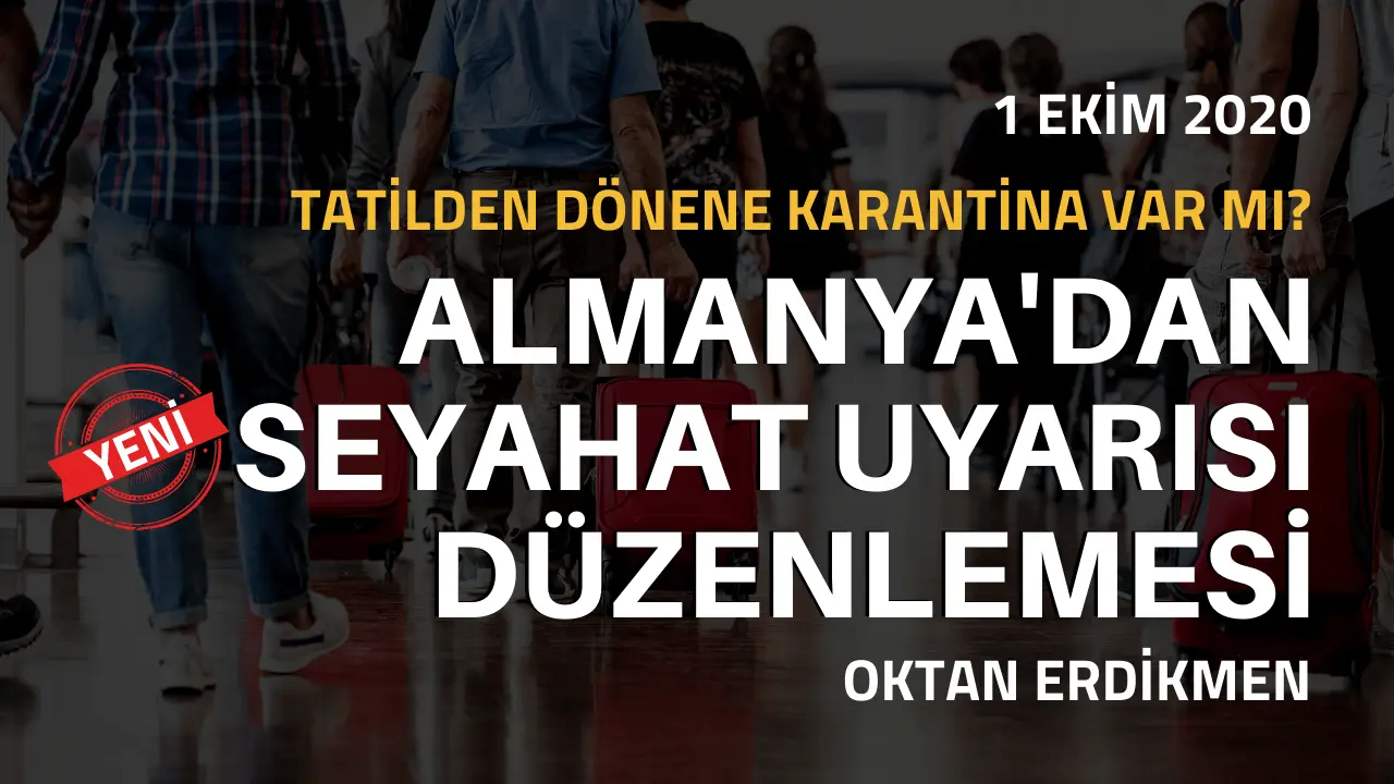 Almanya'dan seyahat uyarısı düzenlemesi - Karantina & vize şartları