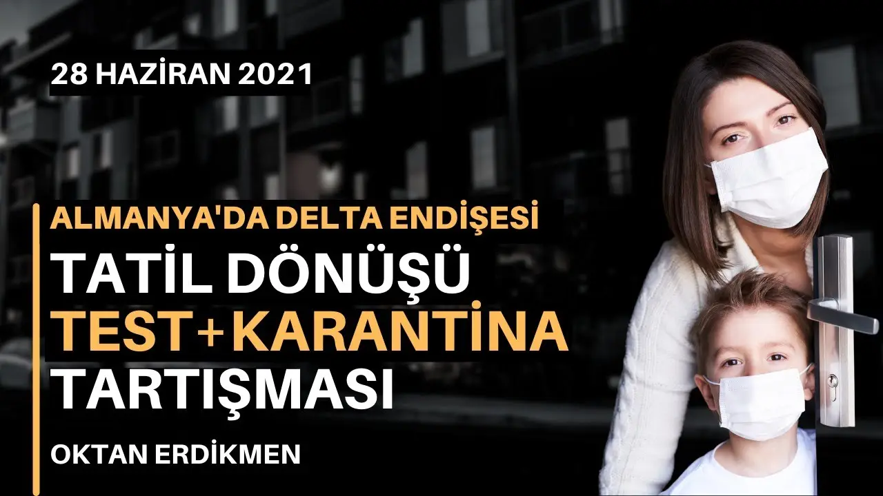 Seyahatten dönenlere karantina tartışması - 28 Haziran 2021