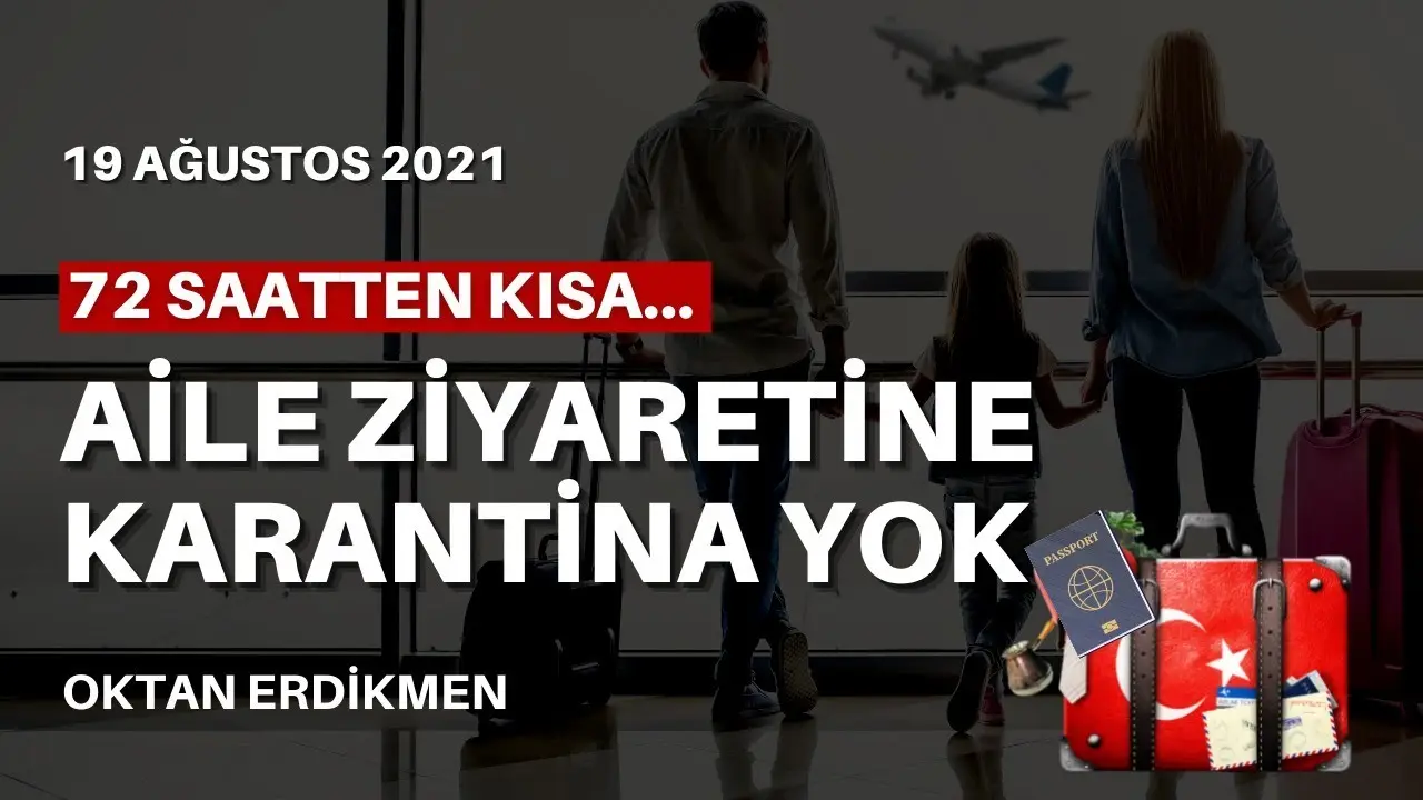 Kısa aile ziyaretine karantina yok