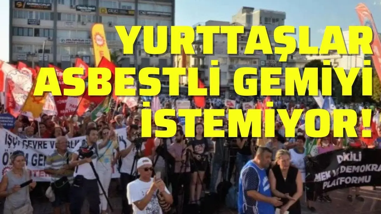 Aliağa'da asbestli gemiye karşı miting
