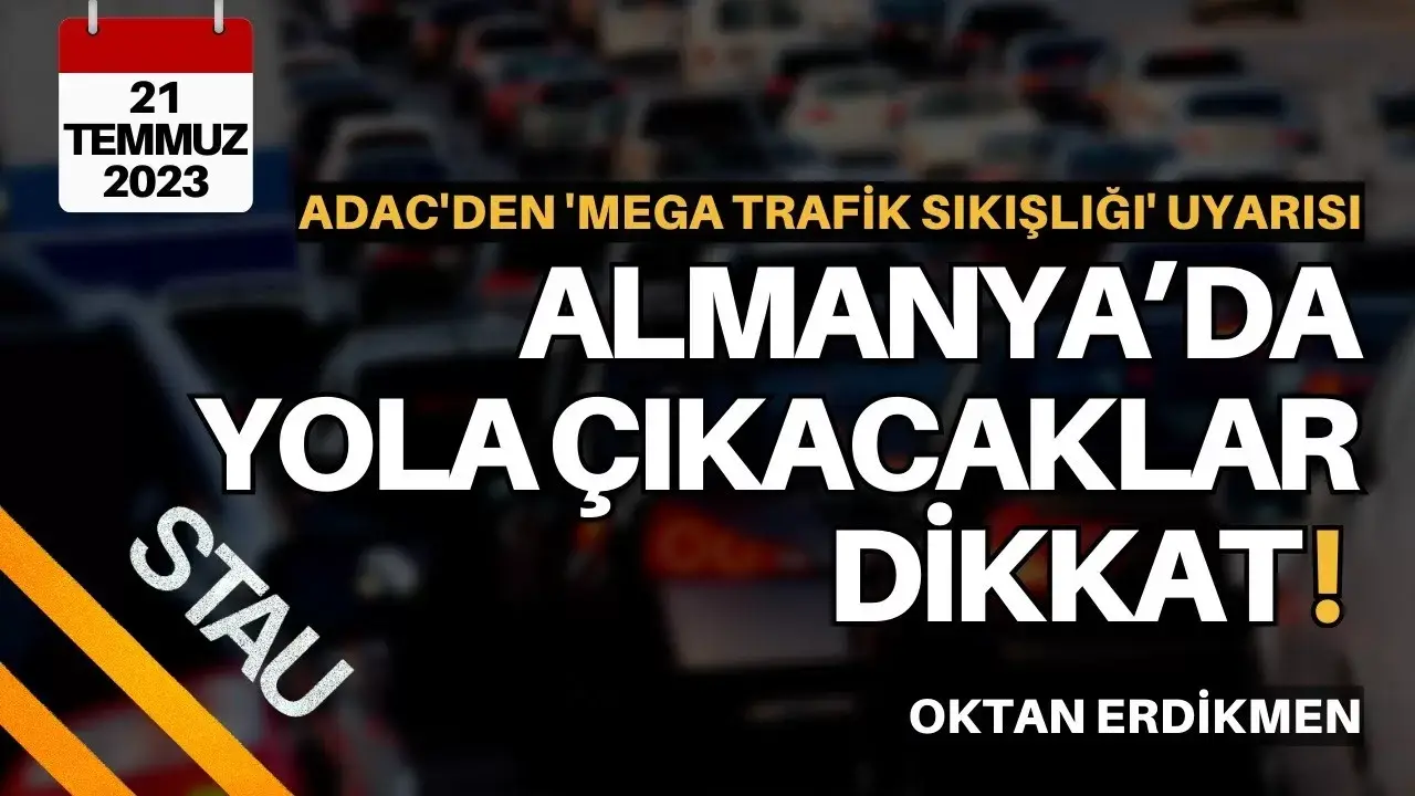 Almanya'da yola çıkacaklar dikkat: Mega trafik