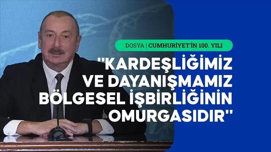 Aliyev, Türkiye Cumhuriyeti'nin 100. yılını kutladı