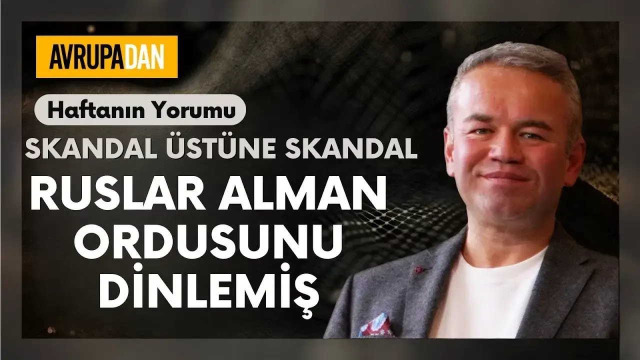 Skandal: Ruslar Alman ordusunu dinlemiş