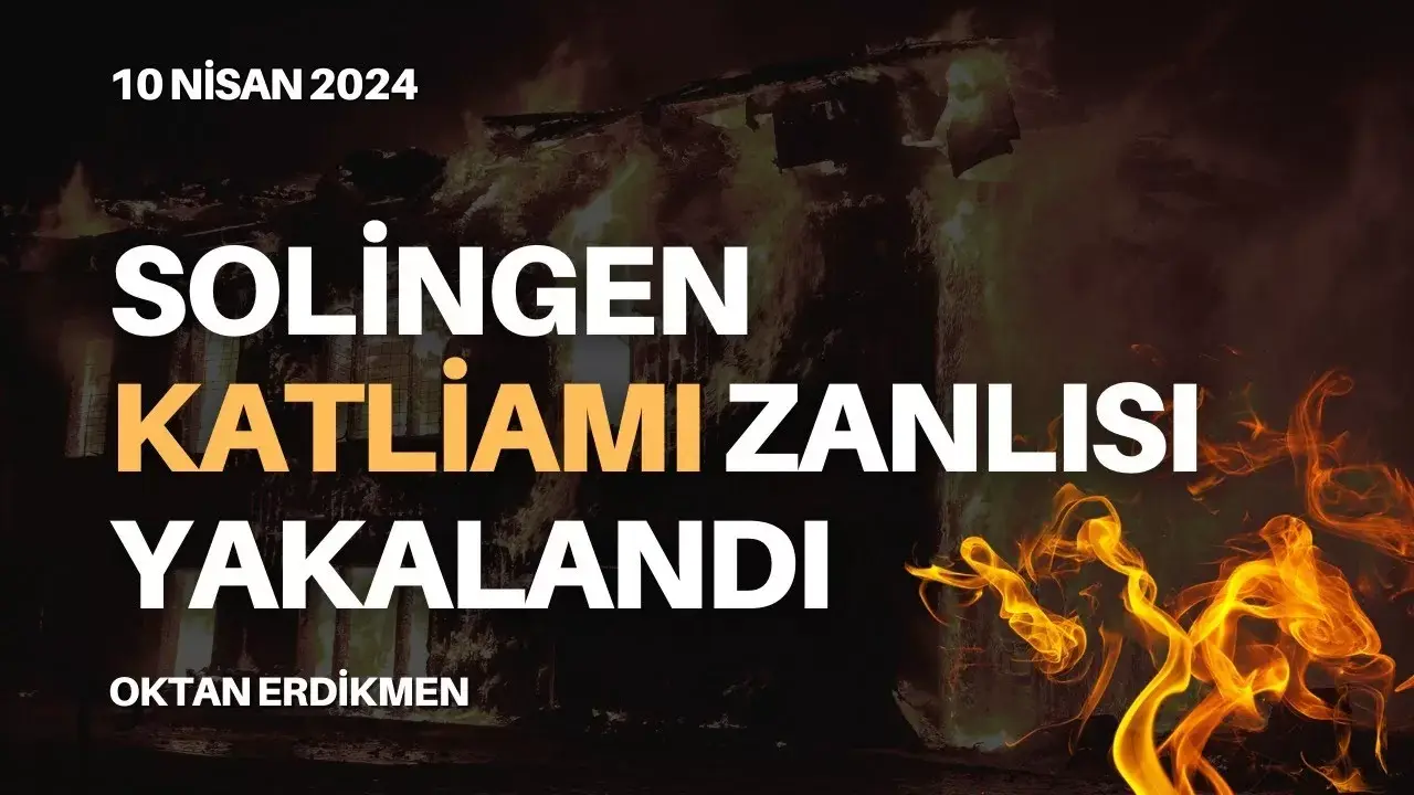 Solingen katliamı zanlısı yakalandı
