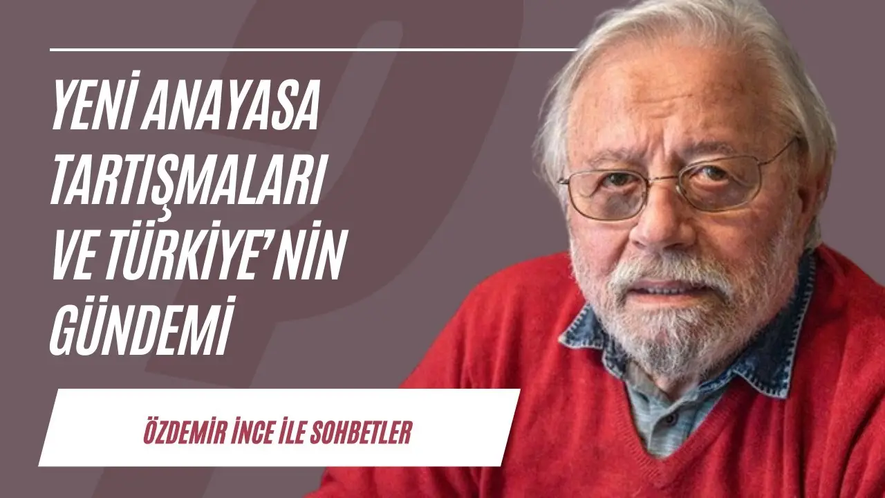 Yeni anayasa tartışmaları ve Türkiye'nin gündemi