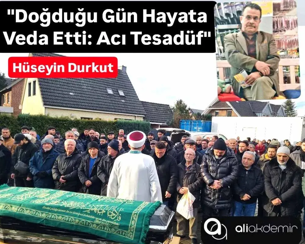 HÜSEYİN DURKUT SON YOLCULUĞUNA UĞURLANDI!