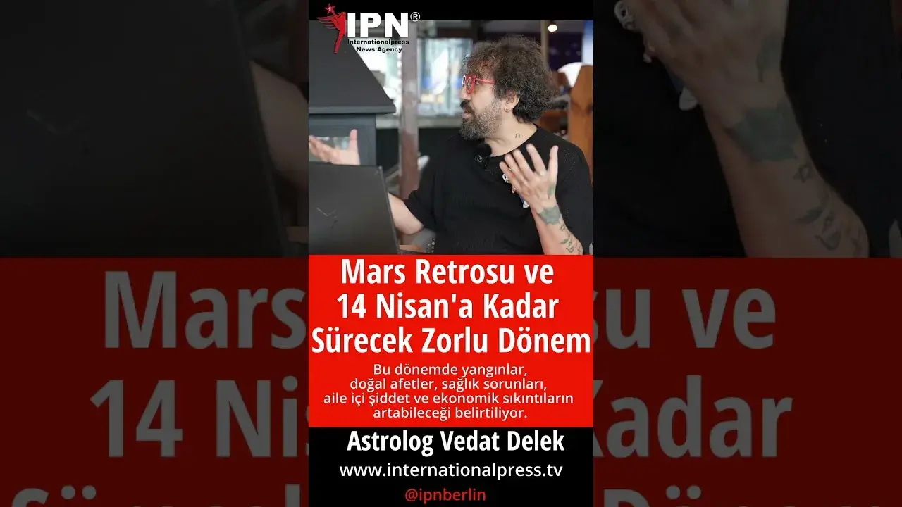Mars retrosunun 14 Nisan 2025'e kadar süreceği ve bu dönemde yangınlar, doğal afetler