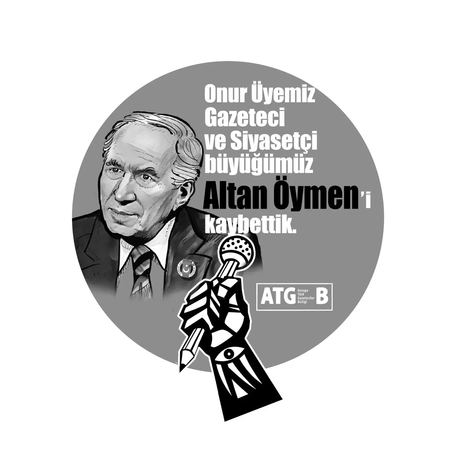 ATGB: Dürüstlüğüyle gönüllerde yer edinmiş gazeteci siyasetçi Altan Öymen’i kaybetmenin üzüntüsünü yaşıyoruz